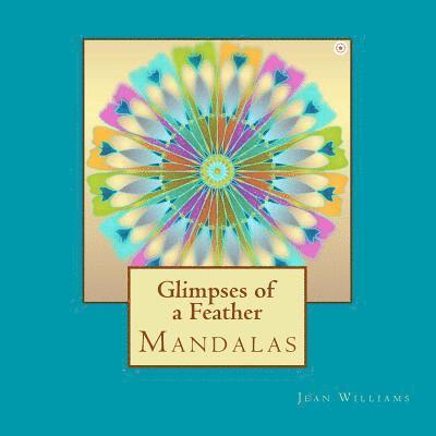 Jean Williams - Glimpses of a Feather - Mandalas, Häftad