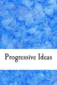 bokomslag Progressive Ideas
