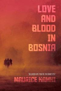 bokomslag Love and Blood in Bosnia: 'Based on True Incidents'