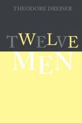 Theodore Dreiser - Twelve Men, Häftad