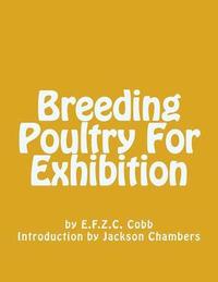 bokomslag Breeding Poultry For Exhibition