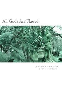 bokomslag All Gods Are Flawed: A Crazy Wisdom Book