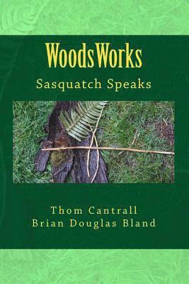 WoodsWords: Sasquatch Speaks 1