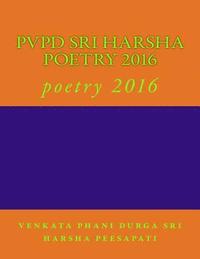 bokomslag pvpd sri harsha poetry 2016: poetry 2016