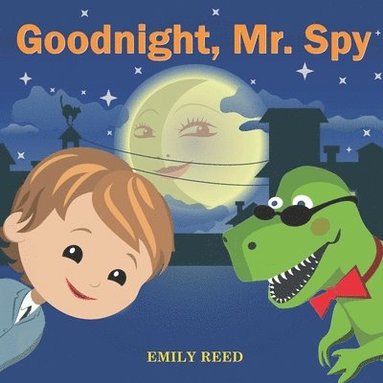 bokomslag Goodnight, Mr. Spy: Bedtime story about Boy and his Toy Dinosaur, Picture Books, Preschool Books, Ages 3-8, Baby Books, Kids Books