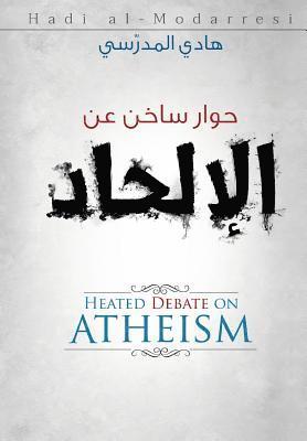 Sayed Hadi Al-Modarresi - Heated Debate on Atheism, Häftad
