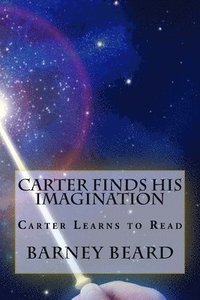 bokomslag Carter Finds His Imagination: Carter learns to read