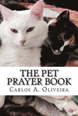 The Pet Prayer Book: Curse Breaking, Inner-Healing, Chiro-Prayer & Deliverance From Evil Spirits 1