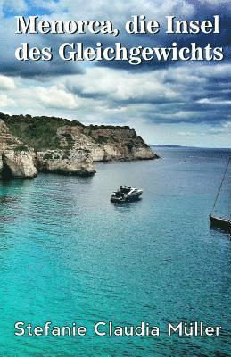 bokomslag Menorca - Insel des Gleichgewichts: Insel der Angekommenen