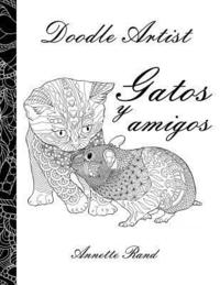 bokomslag Doodle Artist - Gatos y amigos: Un libro para colorear adultos