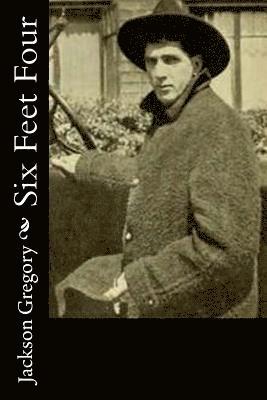 Jackson Gregory - Six Feet Four, Häftad