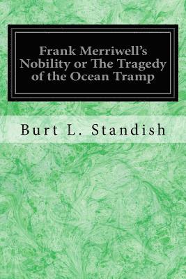 bokomslag Frank Merriwell's Nobility or The Tragedy of the Ocean Tramp