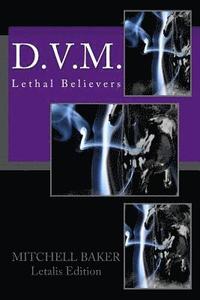 bokomslag D.V.M.: Lethal Believers