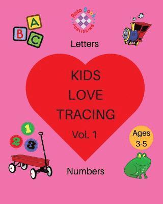 bokomslag Kids Love Tracing Vol. 1: Letters & Numbers for Ages 3-5