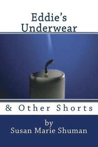 bokomslag Eddie's Underwear: & Other Shorts