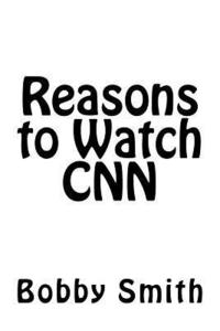 bokomslag Reasons to Watch CNN