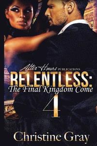 bokomslag Relentless 4: The Final Kingdom Come