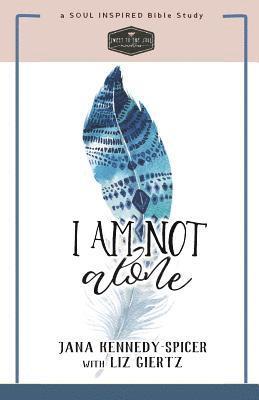 bokomslag I Am Not Alone: Finding Peace in God's Presence