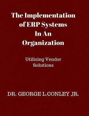 bokomslag The Implementation of ERP Systems In An Organization: Utilizing Vendor Solutions