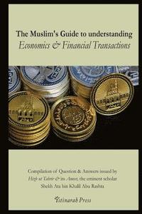 bokomslag The Muslim's handbook to understanding the Islamic Economic System: Compilation of Question & Answers issued by Hizb Ut Tahrir & its Ameer, the eminen