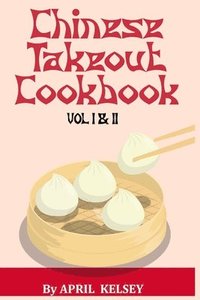 bokomslag Chinese Takeout Cookbook: Favourites Chinese Takeout Recipes To Make At Home