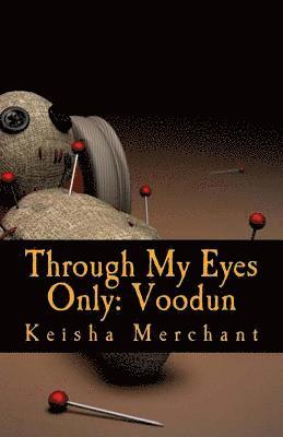 Through My Eyes Only: Voodun: In the 21st Century 1
