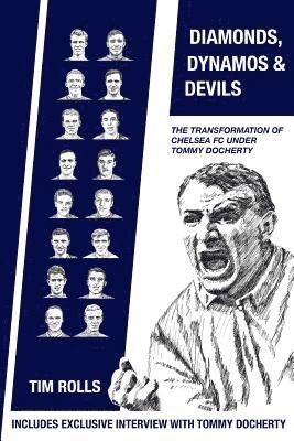 Diamonds, Dynamos and Devils: The transformation of Chelsea FC under Tommy Docherty 1