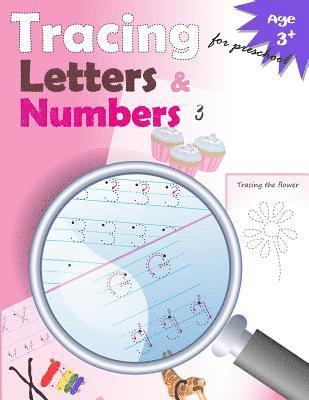 Tracing Letters and Numbers for Preschool: kindergarten tracing, workbook, trace letters workbook, letter tracing workbook, and numbers for preschool 1