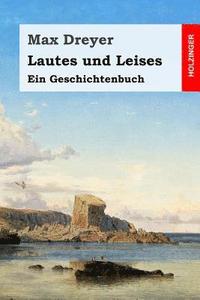 bokomslag Lautes und Leises: Ein Geschichtenbuch