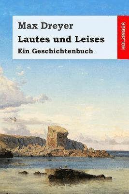 bokomslag Lautes und Leises: Ein Geschichtenbuch