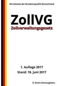 bokomslag Zollverwaltungsgesetz - ZollVG, 1. Auflage 2017