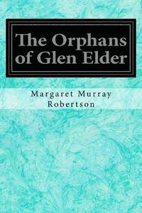 bokomslag The Orphans of Glen Elder