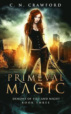 C. N. Crawford - Primeval Magic: An Urban Fantasy Novel, Häftad