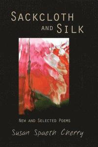 bokomslag Sackcloth and Silk: New and Selected Poems