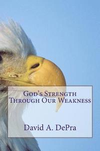 bokomslag God's Strength Through Our Weakness