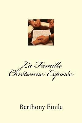 bokomslag La Famille Chrétienne Exposée