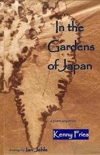 bokomslag In the Gardens of Japan: a poem sequence