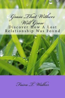 bokomslag Grass That Withers Will Grow: Discover How A Lost Relationship Was Found