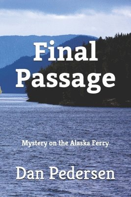 Final Passage: Mystery on the Alaska Ferry 1