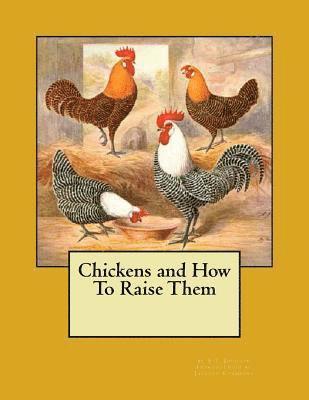 bokomslag Chickens and How To Raise Them