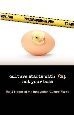 bokomslag Culture Starts with YOU, not your Boss.: The 5 Pieces of the Innovation Culture Puzzle