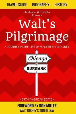 bokomslag Walt's Pilgrimage: A Journey in the Life of Walter Elias Disney