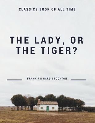 The lady, or the Tiger? 1