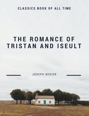 bokomslag The Romance of Tristan and Iseult