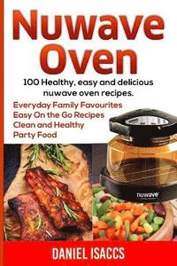 bokomslag Nuwave Oven: Nuwave Oven Recipes, nuwave Airfryer Cookbook, Easy Nuwave Recipes, Family Everyday recipes