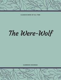 bokomslag The Were-Wolf