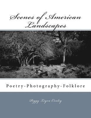 Scenes of American Landscapes: Poetry-Photography-Folklore 1