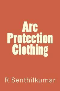 bokomslag Arc Protection Clothing