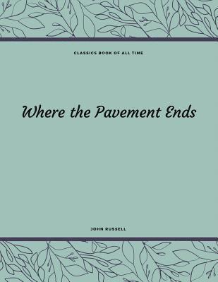 Where the Pavement Ends 1