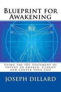 bokomslag Blueprint for Awakening: Using the IDL Statement of Intent to Awaken, Clarify and Center Your Life